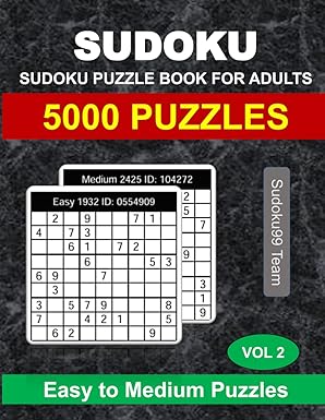 Sudoku Puzzle Book for Adults: 5000 Easy to Medium Puzzles with Full Solutions - Vol. 2 Paperback ? September 22, 2024
by Sudoku99 Team (Author)

